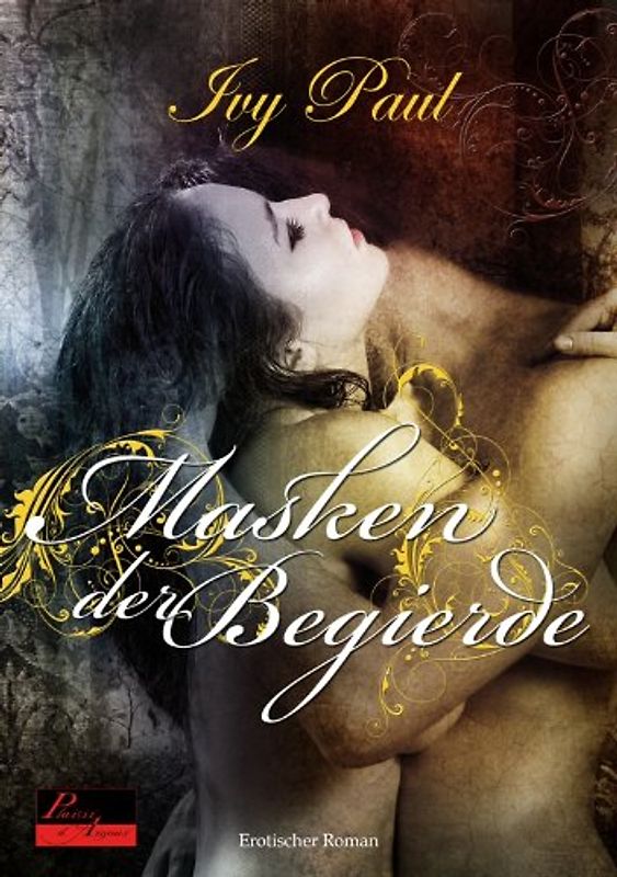 Masken der Begierde. Erotischer Roman