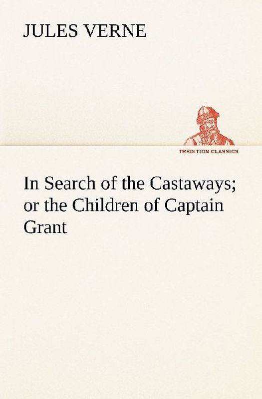 In Search of the Castaways; or the Children of Captain Grant