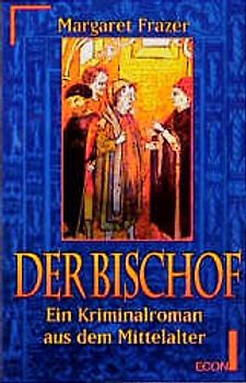 Der Bischof. Ein Kriminalroman aus dem Mittelalter
