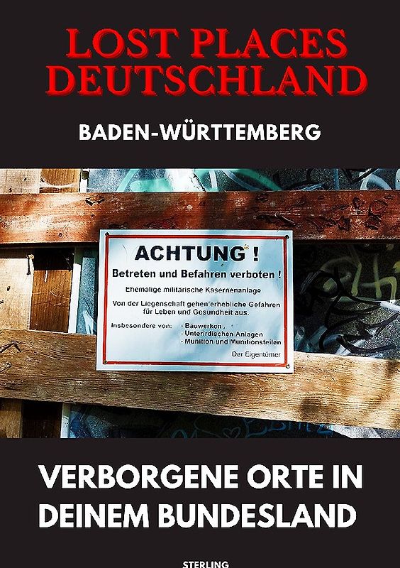 Lost Places Deutschland I Verborgene Orte in deinem Bundesland I Baden-Württemberg