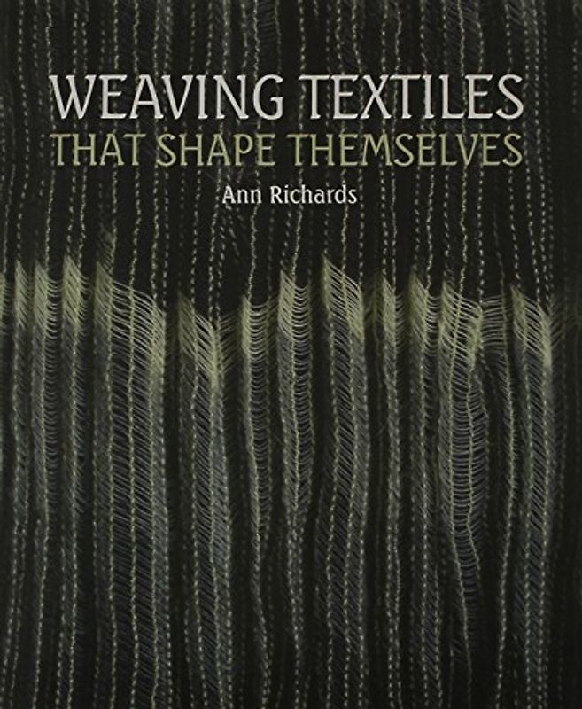 Weaving Textiles That Shape Themselves - Richards, Ann