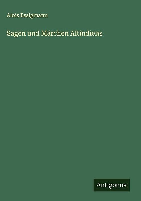 Sagen und Märchen Altindiens