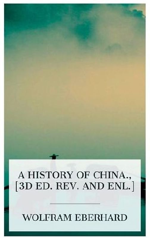 A history of China., [3d ed. rev. and enl.]