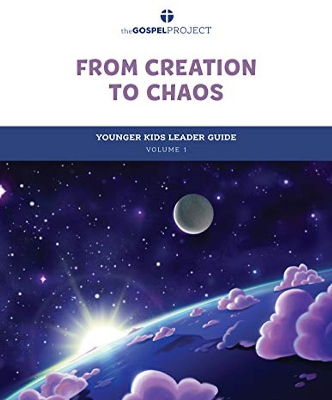 The Gospel Project for Kids: Younger Kids Leader Guide - Volume 1: From Creation to Chaos: Genesis