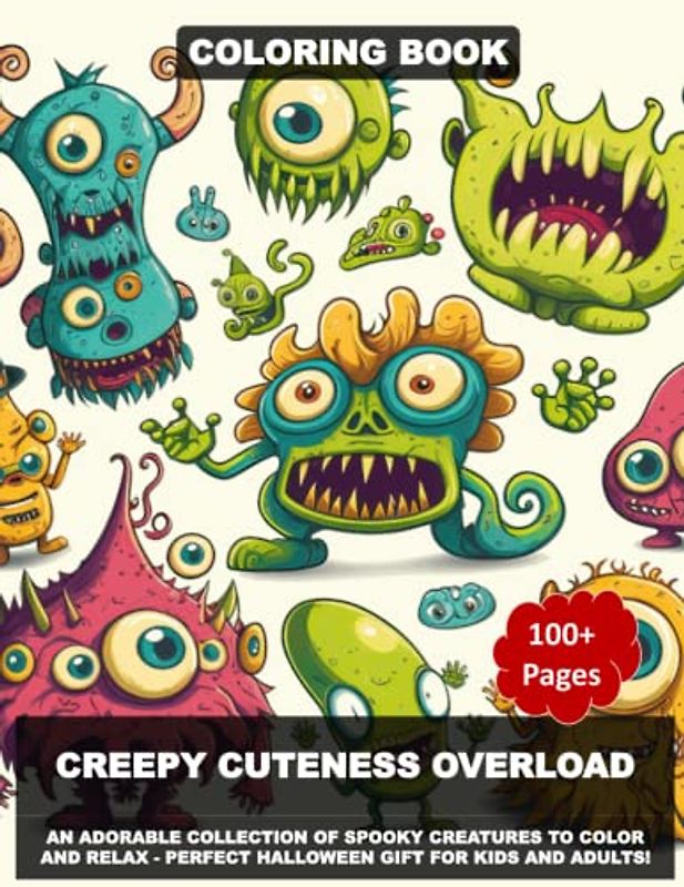 Creepy Cuteness Overload: An Adorable Collection of Spooky Creatures to Color and Relax - Perfect Halloween Gift for Kids and Adults!