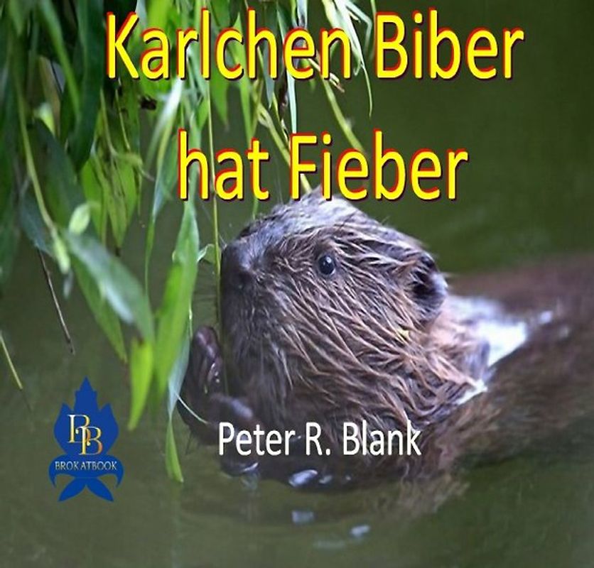 Karlchen Biber hat Fieber