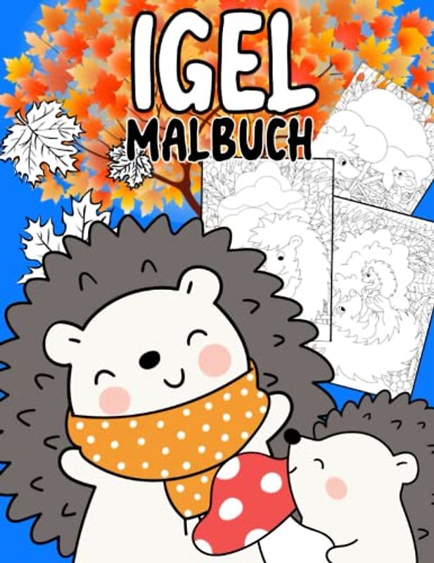Igel Malbuch: Malvorlagen für Kinder 4-12 Jahre, Kleinkinder und Erwachsene: 49 originelle und einzigartige Igel: Für Igel-Liebhaber: Stressabbau für alle: Geschenk für jeden Anlass