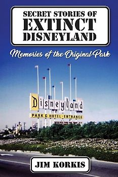 Secret Stories of Extinct Disneyland