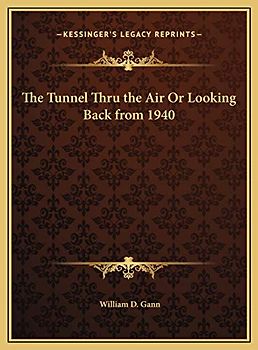 The Tunnel Thru the Air Or Looking Back from 1940