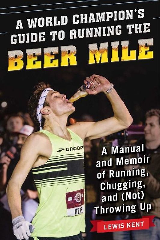 A World Champion's Guide to Running the Beer Mile
