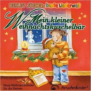 Mein kleiner Weihnachtskuschelbär. CD: Neue Weihnachtslieder für die Kleinen