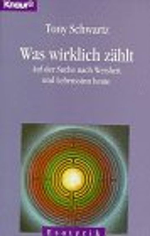 Was wirklich zählt. Auf der Suche nach Weisheit und Lebenssinn heute