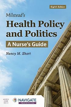 Milstead's Health Policy and Politics: A Nurse's Guide