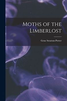 Moths of the Limberlost