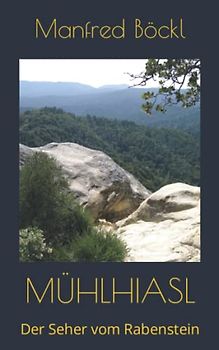 MÜHLHIASL: Der Seher vom Rabenstein