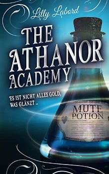 The Athanor Academy: Es ist nicht alles Gold, was glänzt (Im Descensus, Band 2)