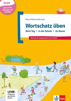 Wortschatz üben: Mein Tag - In der Schule - Zu Hause, inkl. CD-ROM