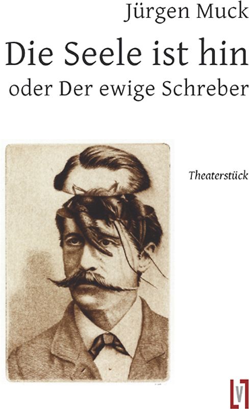 Die Seele ist hin oder Der ewige Schreber