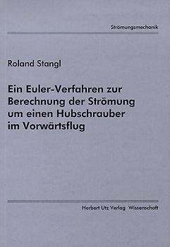 Ein Euler-Verfahren zur Berechnung der Strömung um einen Hubschrauber im Vorwärtsflug