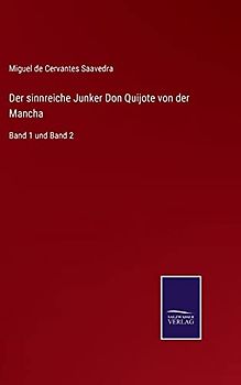 Der sinnreiche Junker Don Quijote von der Mancha: Band 1 und Band 2