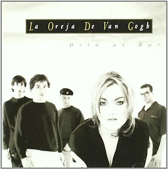 La Oreja de Van Gogh - Dile Al Sol