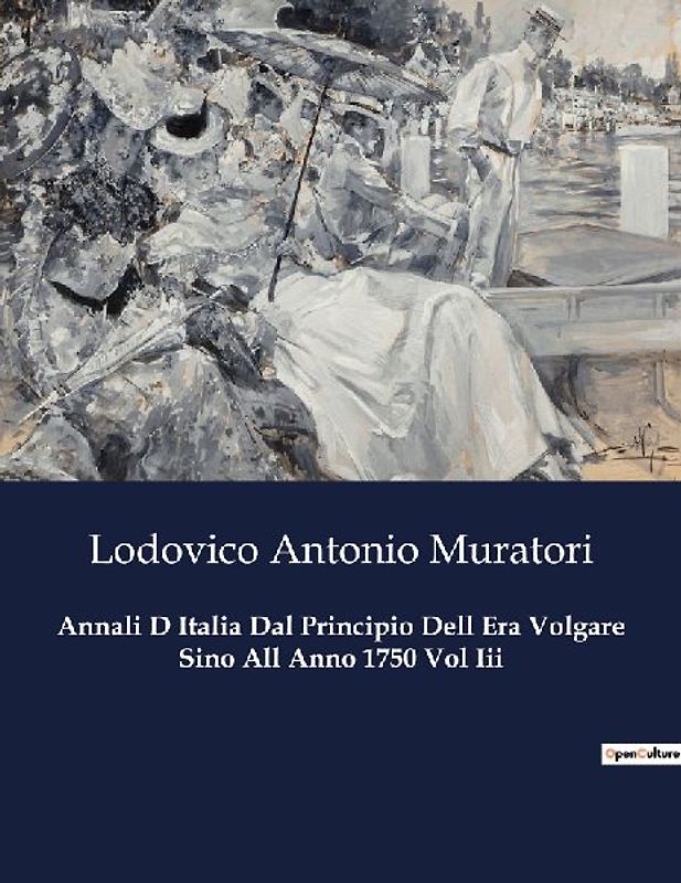 Annali D Italia Dal Principio Dell Era Volgare Sino All Anno 1750 Vol Iii