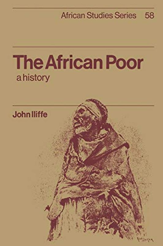 The African Poor: A History (African Studies, Band 58)