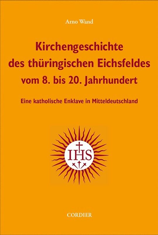 Kirchengeschichte des thüringischen Eichsfeldes vom 8. bis 20. Jahrhundert