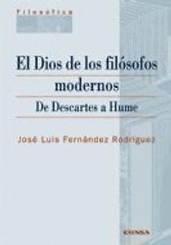 El Dios de los filósofos modernos : de Descartes a Hume