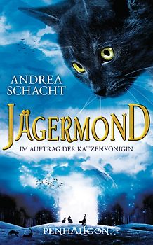 Jägermond - Im Auftrag der Katzenkönigin. Roman
