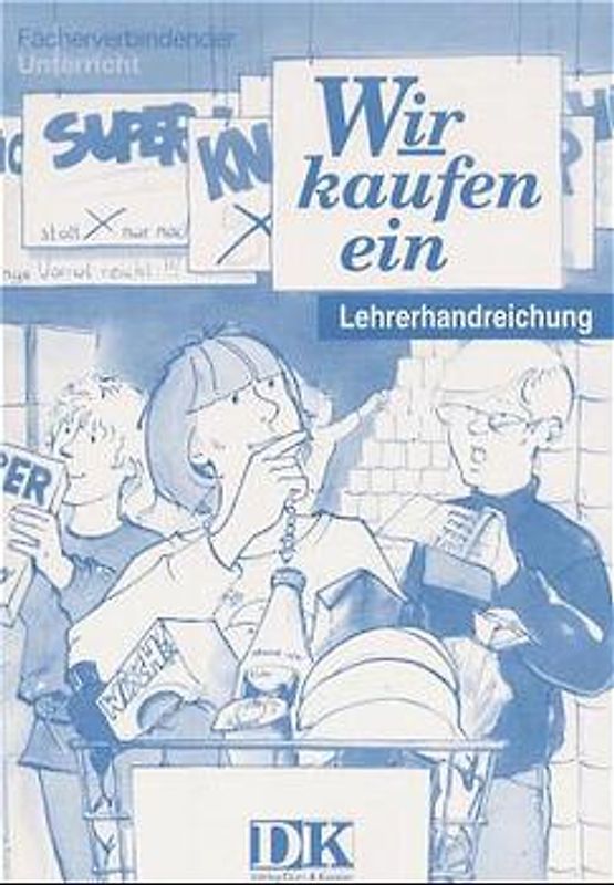 Wir kaufen ein. Sachunterricht Mittelstufe / Lehrerhandreichung