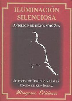 Iluminación silenciosa : antología de textos Soto Zen