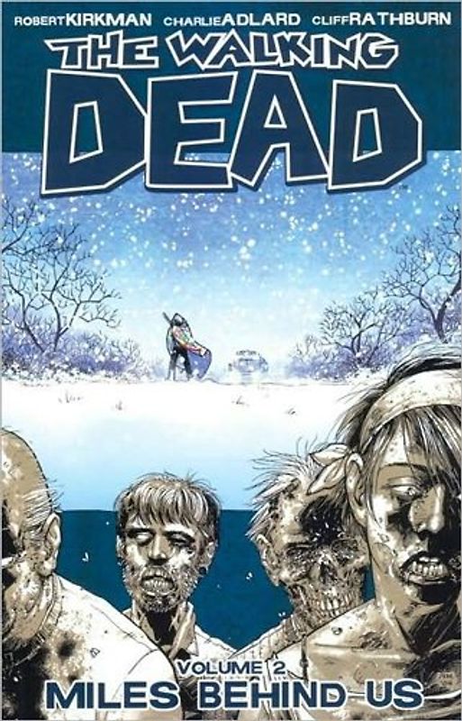 The Walking Dead: Volume 2 - Miles Behind Us - Robert Kirkman