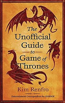 The Unofficial Guide to Game of Thrones