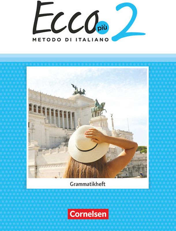 Ecco - Italienisch für Gymnasien - Italienisch als 3. Fremdsprache - Ecco Più - Ausgabe 2020 - Band 2