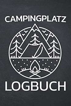 Campingplatz Logbuch: Campinglogbuch zum Ausfüllen mit vorgedruckten Seiten - Camper Zubehör für den Wohnwagen oder das Wohnmobil