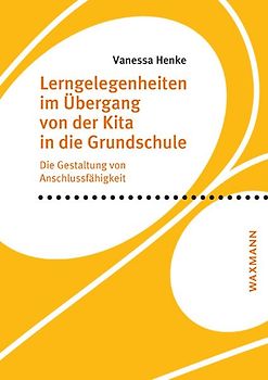 Lerngelegenheiten im Übergang von der Kita in die Grundschule