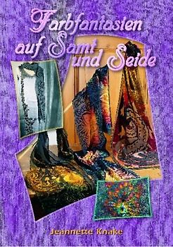 Farbfantasien auf Samt und Seide