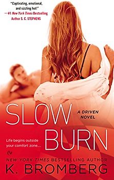 Slow Burn: A Driven Novel - Bromberg, K.