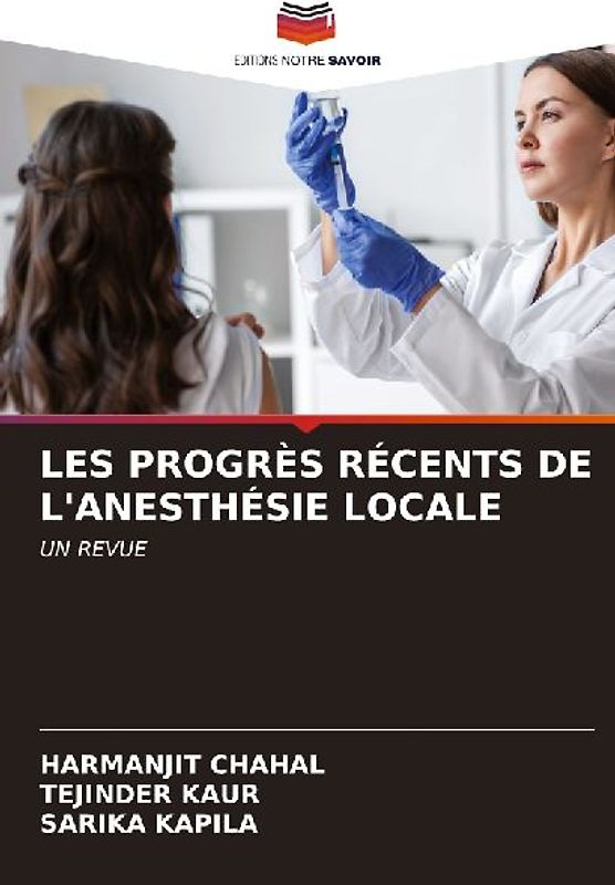 LES PROGRÈS RÉCENTS DE L'ANESTHÉSIE LOCALE