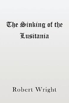 The Sinking of the Lusitania