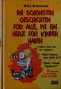Die schönsten Geschichten für alle, die ein Herz für Kinder haben