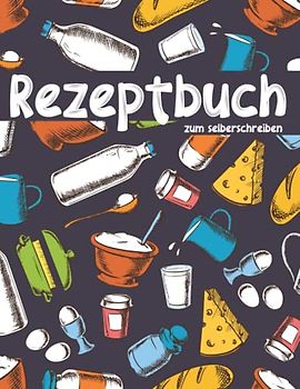 Rezeptbuch zum selberschreiben: Blanko Kochbuch für 120 Rezepte , Muttertagsgeschenk, Geschenk für Frauentag. kochbuch selbst schreiben ! (XXL A4, 126 seiten)