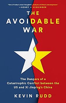 The Avoidable War: The Dangers of a Catastrophic Conflict between the US and Xi Jinping's China