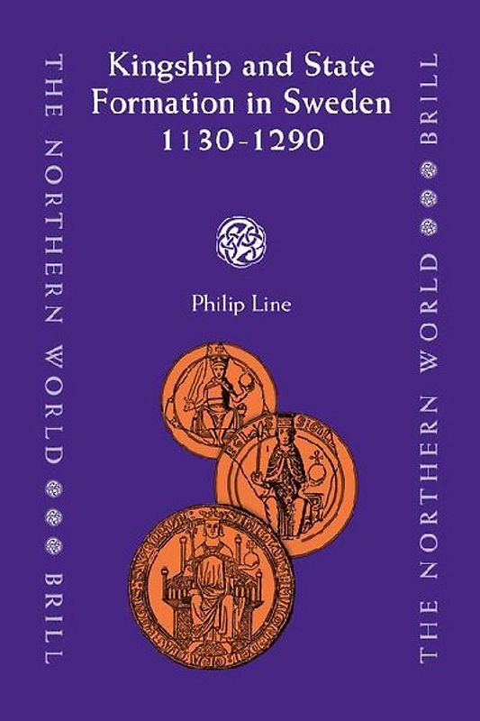 Kingship and State Formation in Sweden 1130-1290