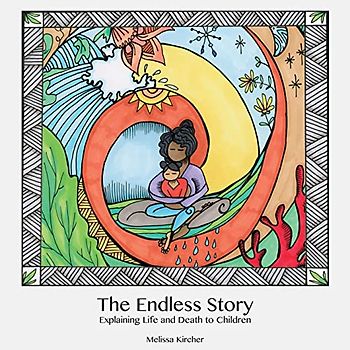 The Endless Story: Explaining Life and Death to Children