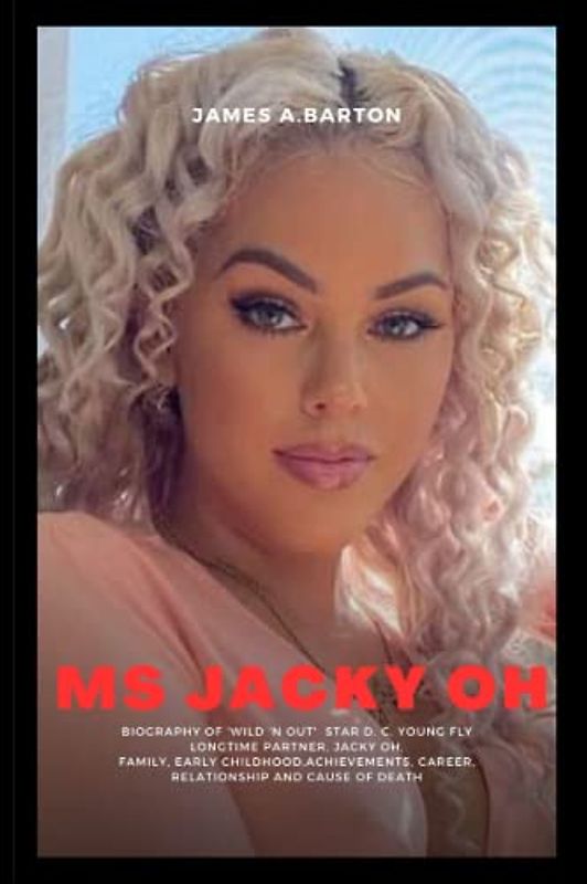 MS JACKY OH: Biography Of 'Wild 'N Out' Star D. C. Young Fly Longtime Partner, Jacky Oh, Family, Early Childhood,Achievements, Career, Relationship And Cause Of Death