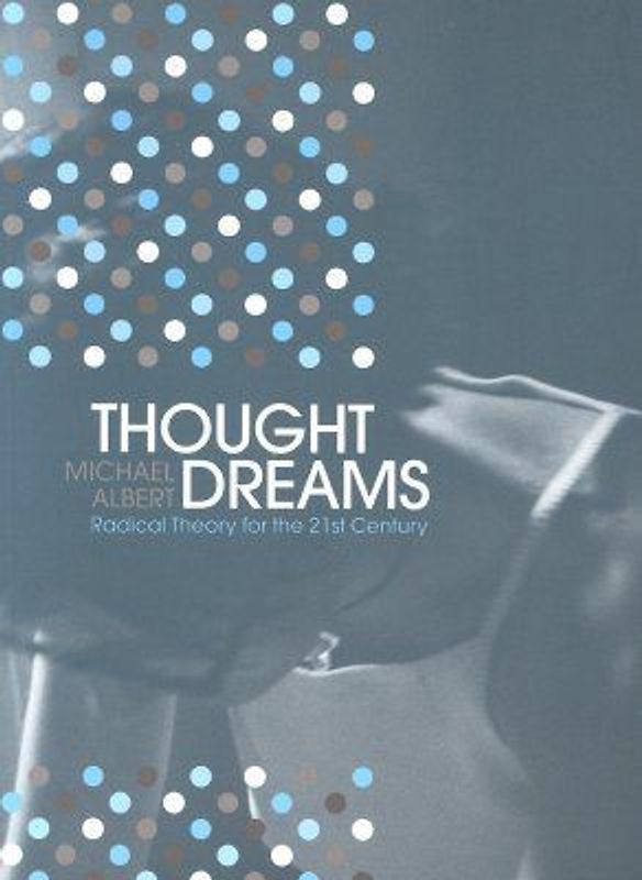 Thought Dreams: Radical Theory for the 21st Century