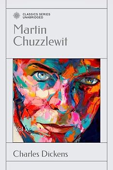 Martin Chuzzlewit: Vol 1