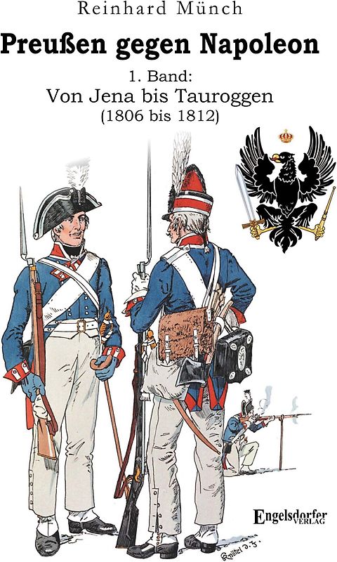 Preußen gegen Napoleon 1. Band: Von Jena bis Tauroggen (1806 bis 1812)